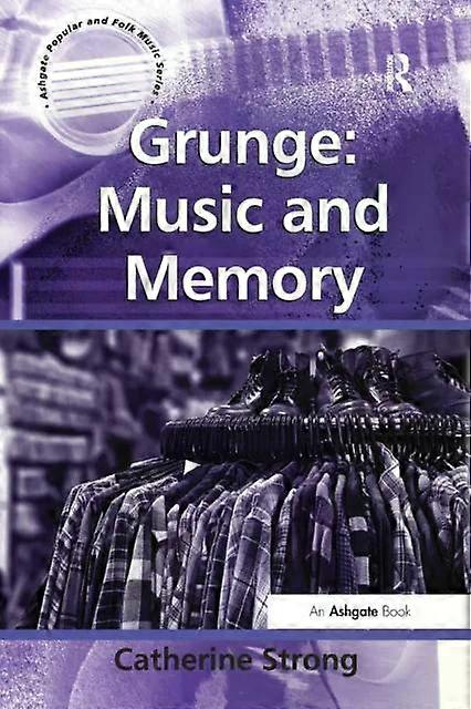 Grunge Music And Memory - Catherine Strong