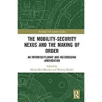 The Mobility Security Nexus and the Making of Order An Interdisciplinary and Historicizing Intervention