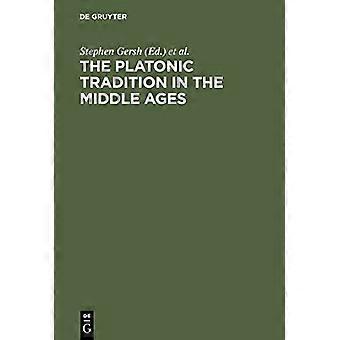 The Platonic Tradition in the Middle Ages A Doxographic Approach