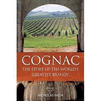 Cognac : L'histoire du meilleur brandy du monde - Nicholas Faith - Livre broché