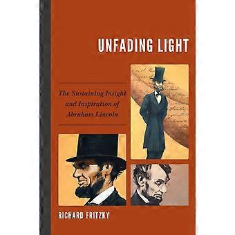 Unfading Light The Sustaining Insight And Inspiration Of Abraham Lincoln - Richard Fritzky - Paperback - en Book