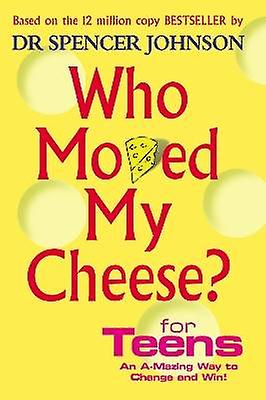 Who Moved My Cheese For Teens