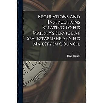 Regulations and instructions relating to his majesty's service at sea, established by his majesty in council
