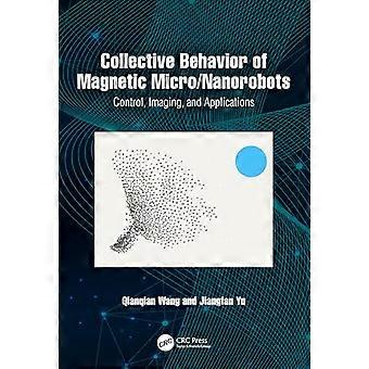 Collective Behavior of Magnetic Micro/Nanorobots Control Imaging and Applications