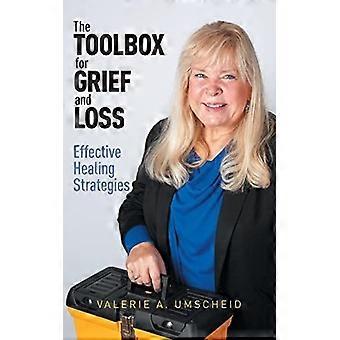 The toolbox for grief and loss effective healing strategies