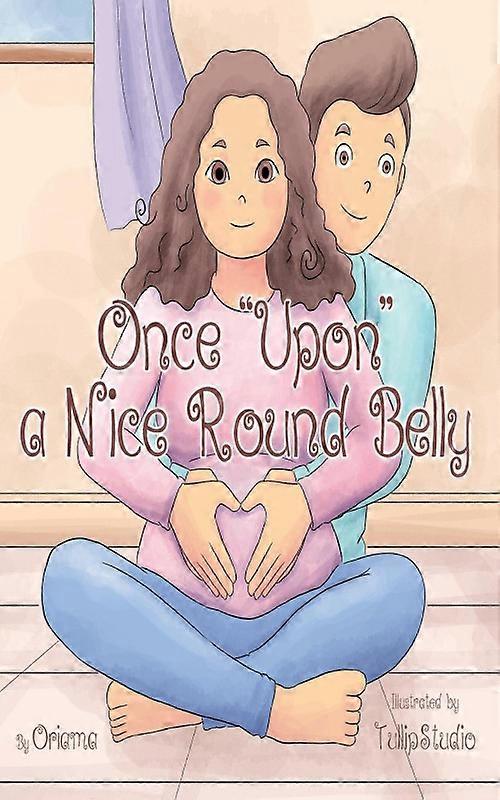 Once Upon A Nice Round Belly
