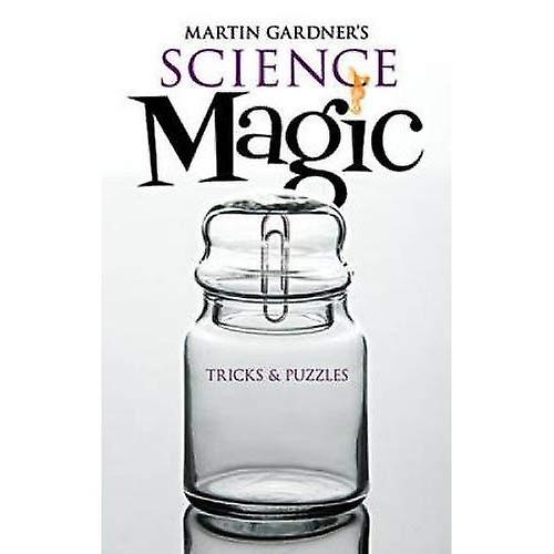 Martin Gardner's Science Magic: trucs en puzzels