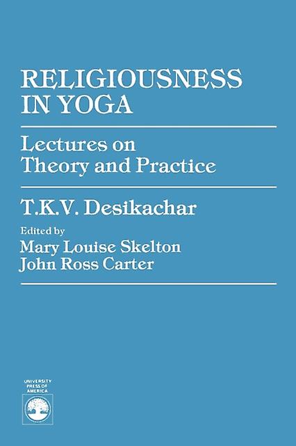 Religiousness In Yoga by T. K.V. Desikachar Paperback Book