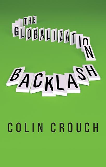 The Globalization Backlash by Colin London School of Economics Crouch Paperback Book