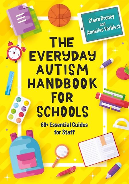 The Everyday Autism Handbook For Schools by Annelies Verbiest Paperback
