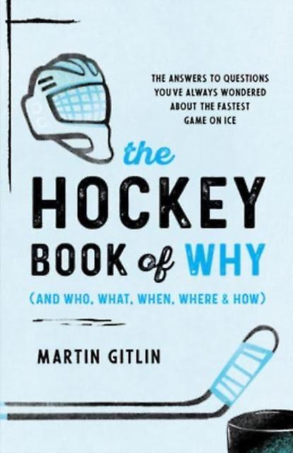 The Hockey Book Of Why And Who What When Where And How by Martin Gitlin Paperback