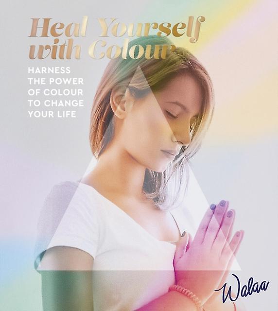 Heal Yourself With Colour by Walaa Paperback
