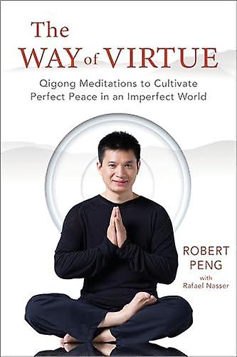 The Way Of Virtue by Robert Peng Paperback Book