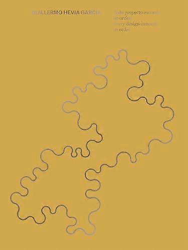 Guillermo Hevia Garcia Every Design Conceals An Order by Andrea Griborio Paperback