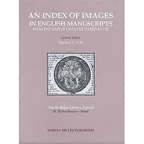 An Index of Images in English Manuscripts: from the Time of Chaucer to Henry Viii