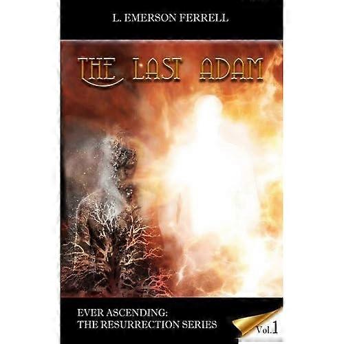 The Last Adam (Ever Ascending Resurrection)