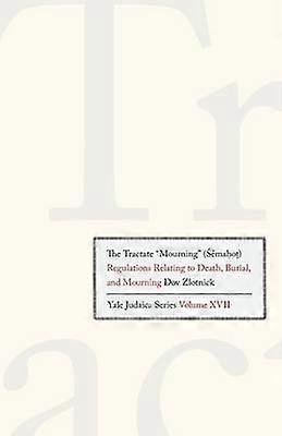 The Tractate "Mourning" (Semahot)