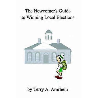 The Newcomer's Guide to Winning Local Elections