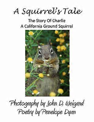 A Squirrel's tale The Story Of Charlie A California Ground Squirrel