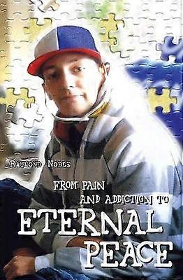 De la douleur et de la dépendance à la paix éternelle