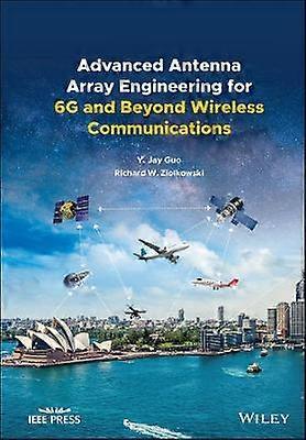 Advanced Antenna Array Engineering for 6G and Beyond Wireless Communications