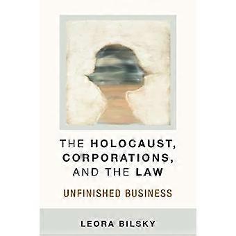 Der Holocaust, Unternehmen und das Recht: Unerledigte Aufgaben (Recht, Bedeutung und Gewalt)