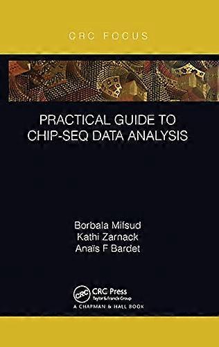 Practical Guide to ChIP-seq Data Analysis (Focus Computational Biology Series)