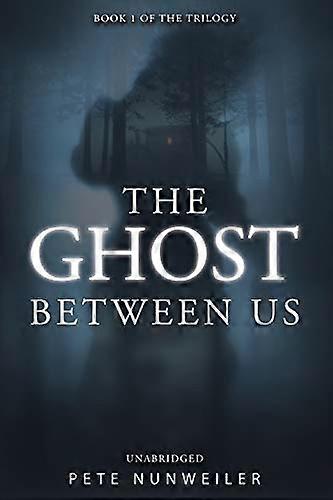 The Ghost Between Us: Unabridged (Ghost Between Us)