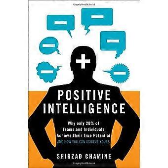 Positiven Intelligenz: Warum nur 20 % des Teams & Personen ihr wahre Potenzial zu erreichen & wie Sie Sie erreichen können