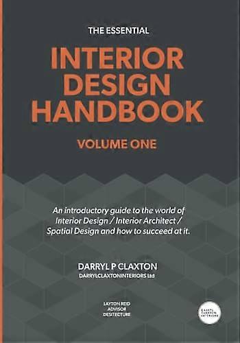 The Essential Interior  - Design Handbook: Volume One