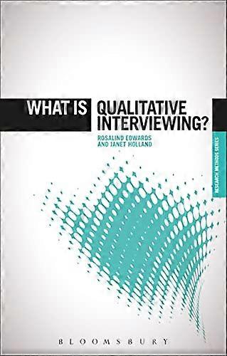 What is Qualitative Interviewing? (What Is? Research Methods Series)