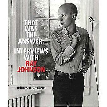 To była odpowiedź: wywiady z Ray Johnson