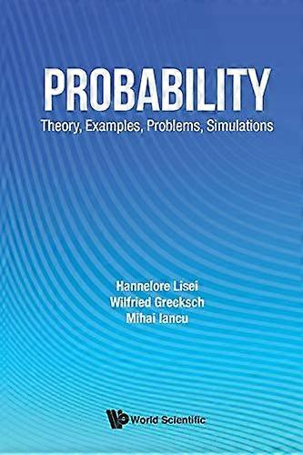 Probability: Theory, Examples, Problems, Simulations