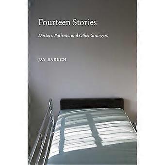 Fourteen Stories Doctors Patients and Other Strangers