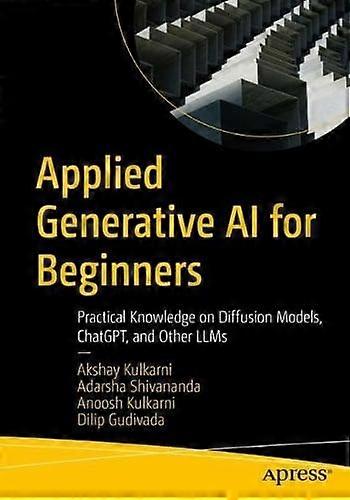Applied Generative Ai For Beginners Practical Knowledge On Diffusion Models C - Akshay Kulkarni - Paperback - en Book
