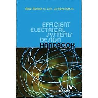 Efficient Electrical Systems Design Handbook - Albert Thumann