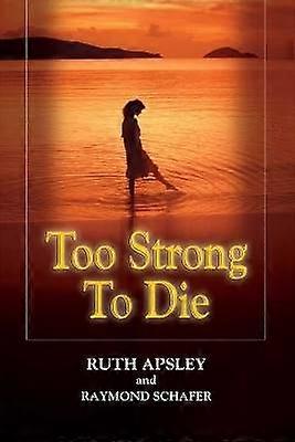 Too Strong To Die