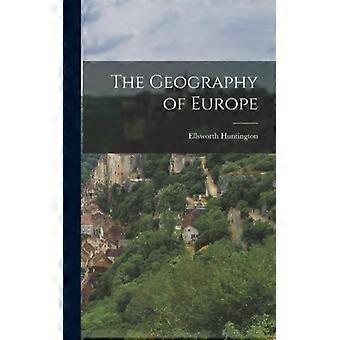 The Geography Of Europe - Ellsworth Huntington - Hardcover - English Book - History