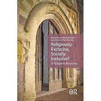 Religiously Exclusive Socially Inclusive A Religious Response - Taylor & Francis Ltd - Paperback - en Book