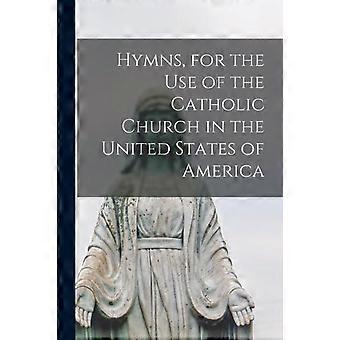 Hymns For The Use Of The Catholic Church In The United States Of America - Anonymous - Paperback - en Book