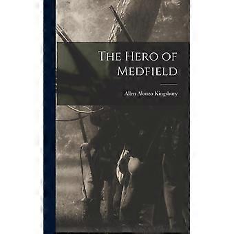 The Hero Of Medfield - Allen Alonzo Kingsbury - Hardcover - English Book - History