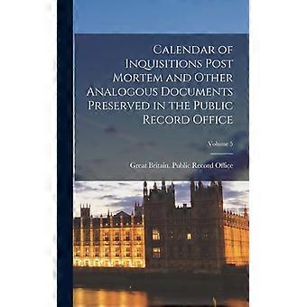 Calendar Of Inquisitions Post Mortem And Other Analogous Documents Preserved In - Creative Media Partners LLC - Hardcover - English Book - History