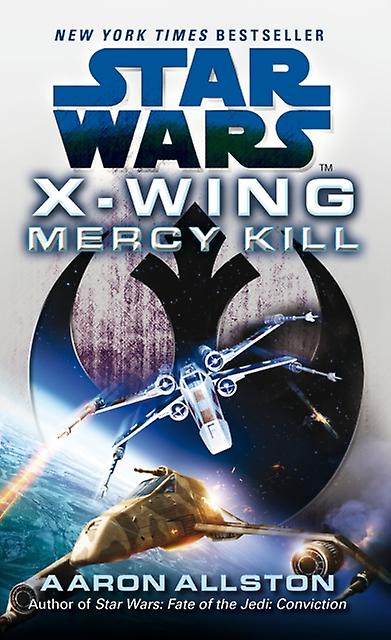 Star Wars X-wing Mercy Kill - Aaron Allston
