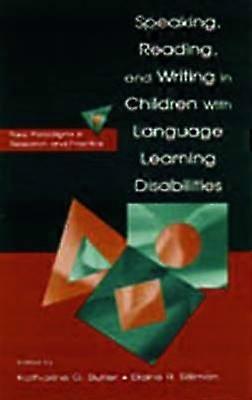 Speaking Reading and Writing in Children With Language Learning Disabilities