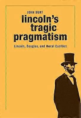 Lincoln'S Tragic Pragmatism