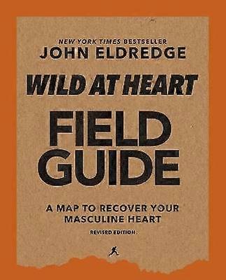 Wild at Heart Field Guide Revised Edition