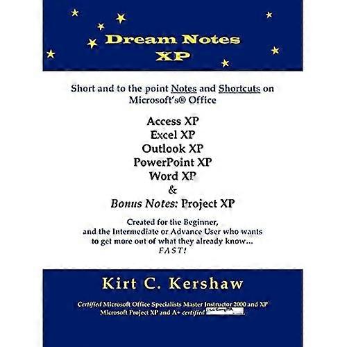Dream Notes Xp: Short and to the Point Notes and Shortcuts on Microsoft's Office