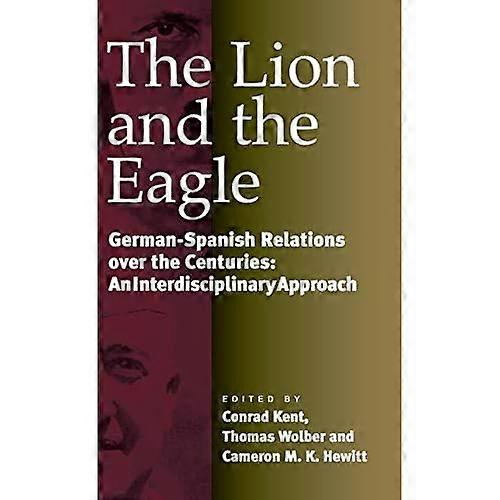 Le lion et l’aigle : les relations germano-espagnoles au fil des siècles : une approche interdisciplinaire