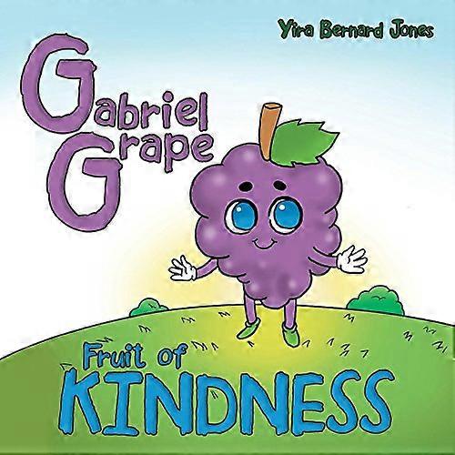 Gabriel Grape : Fruit of Kindness