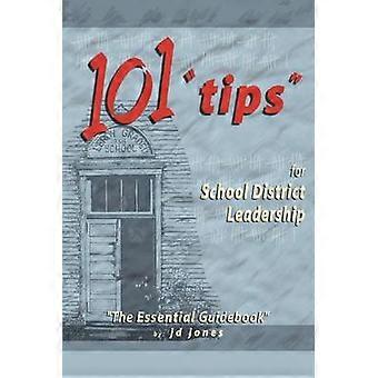 101 conseils pour la direction d’un district scolaire : le guide essentiel